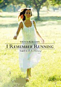 I Remember Running: Sequel to It Is Morning