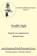 A Community Shakespeare Company Edition of Twelfth Night: Original Verse Adaptation by Richard Carter