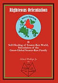 Righteous Orientation: Self-Healing of Source-Ken World, Stimulation of the Great-Global Source-Ken Family