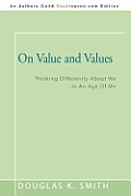 On Value & Values Thinking Differently about We in an Age of Me