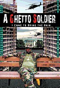 A Ghetto Soldier: I Came to Bring the Rain