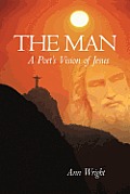 The Man: A Poet's Vision of Jesus