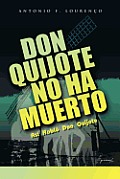 Don Quijote No Ha Muerto: Asi Hablo Don Quijote