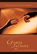 Gracia Infinita: Una Historia De Esperanza