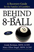 Behind The 8 Ball A Recovery Guide For The Families Of Gamblers 2011 Edition