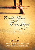 Write Your Own Story: Thirty Keys to Becoming Emotionally Fit and Building Successful Relationships