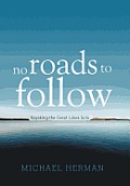 No Roads to Follow: Kayaking the Great Lakes Solo