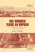 One Hundred Years an Orphan: St. Vincent's, San Francisco's Home for Boys in San Rafael, 1855-1955