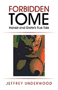 Forbidden Tome: Hansel and Gretel's True Tale
