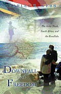 Downfall and Freedom: A Novel about the Arms Trade, South Africa, and the Kwazulu