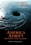 America Adrift-Righting the Course: The Decline of America's Great Values