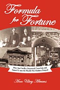 Formula for Fortune: How Asa Candler Discovered Coca-Cola and Turned It Into the Wealth His Children Enjoyed