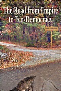 Road from Empire to Eco Democracy