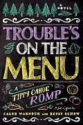 Troubles on the Menu A Tippy Canoe Romp With Recipes