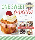 One Sweet Cupcake Professional Decorating & Recipe Secrets Made Easy