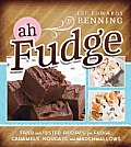 Ah Fudge Tried & Tested Recipes for Fudge Caramels Nougats & Marshmallows