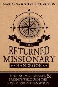 Returned Missionary Handbook Helping Missionaries & Parents Through the Post Mission Transition