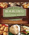 Art of Baking with Natural Yeast: Breads, Pancakes, Waffles, Cinnamon Rolls and Muffins: Breads, Pancakes, Waffles, Cinnamon Rolls and Muffins