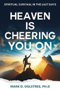 Heaven Is Cheering You on: Spiritual Survival in the Last Days