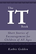 It Book Short Stories of Encouragement for Children of All Ages