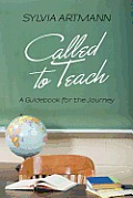 Called to Teach: A Guidebook for the Journey