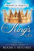 The King's Gift: Prophetic Insights Expressed Through Yah's Poet