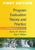 Program Evaluation Theory & Practice A Comprehensive Guide