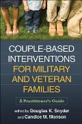 Couple Based Interventions for Military & Veteran Families A Practitioners Guide