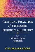 Clinical Practice of Forensic Neuropsychology An Evidence Based Approach