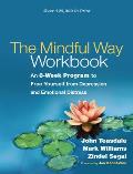 Mindful Way Workbook An 8 Week Program to Free Yourself from Depression & Emotional Distress