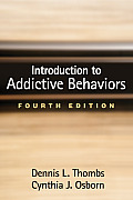 Introduction to Addictive Behaviors Fourth Edition