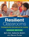 Resilient Classrooms: Creating Healthy Environments for Learning