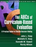Abcs Of Curriculum Based Evaluation A Practical Guide To Effective Decision Making