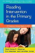 Reading Intervention in the Primary Grades: A Common-Sense Guide to RTI