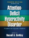 Attention Deficit Hyperactivity Disorder Fourth Edition A Handbook For Diagnosis & Treatment
