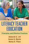 Literacy Teacher Education: Principles and Effective Practices