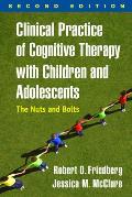 Clinical Practice of Cognitive Therapy with Children and Adolescents: The Nuts and Bolts