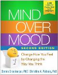 Mind Over Mood 2nd Edition Change How You Feel By Changing The Way You Think