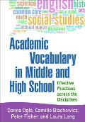 Academic Vocabulary in Middle and High School: Effective Practices Across the Disciplines