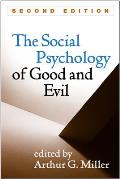 Social Psychology Of Good & Evil Second Edition