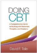 Science & Art Of Cbt A Comprehensive Guide To Working With Emotions Thoughts & Behaviors