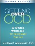 Getting Over Ocd Second Edition A 10 Step Workbook for Taking Back Your Life
