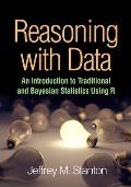 Reasoning with Data An Introduction to Traditional & Bayesian Statistics Using R