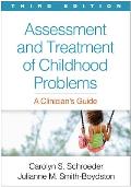 Assessment & Treatment Of Childhood Problems Third Edition A Clinicians Guide