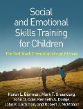 Social and Emotional Skills Training for Children: The Fast Track Friendship Group Manual