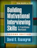 Building Motivational Interviewing Skills Second Edition A Practitioner Workbook