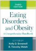 Eating Disorders and Obesity: A Comprehensive Handbook