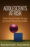 Adolescents At Risk Home Based Family Therapy & School Based Intervention
