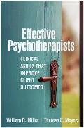 Effective Psychotherapists Clinical Skills That Improve Client Outcomes