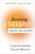 Becoming a Therapist: What Do I Say, and Why?